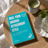 Heal Your Anxious Attachment Style